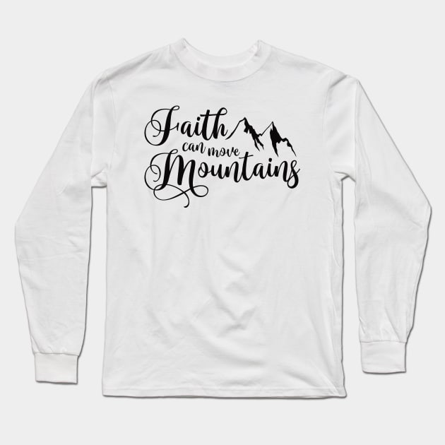 Faith can move mountains Long Sleeve T-Shirt by Ombre Dreams